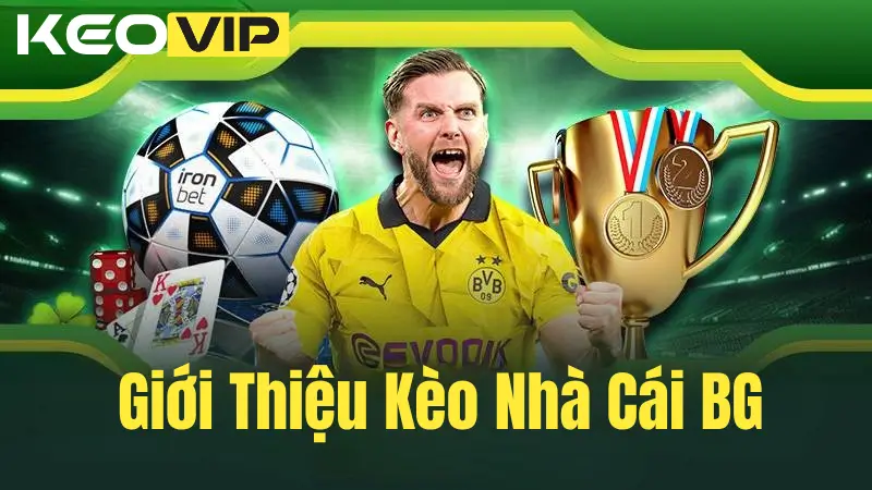 Giới Thiệu Kèo Nhà Cái BG